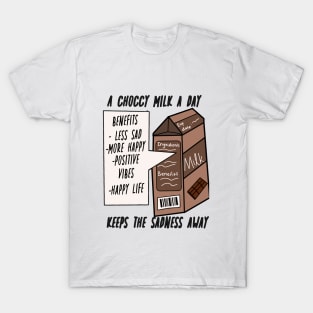 A choccy milk a day T-Shirt